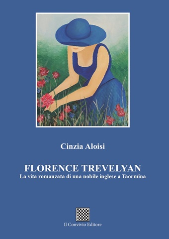 Copertina di FLORENCE TREVELYAN - La vita romanzata di una nobile inglese a Taormina