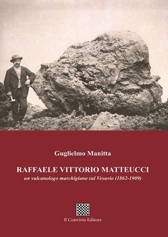 Copertina di Raffaele Vittorio Matteucci – un vulcanologo marchigiano sul Vesuvio (1862 – 1909)