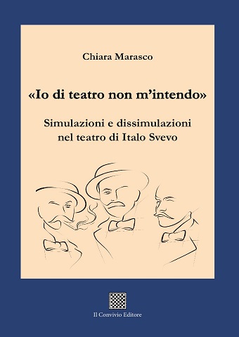 Copertina di “Io di teatro non m’intendo” - Simulazioni e dissimulazioni nel teatro di Italo Svevo