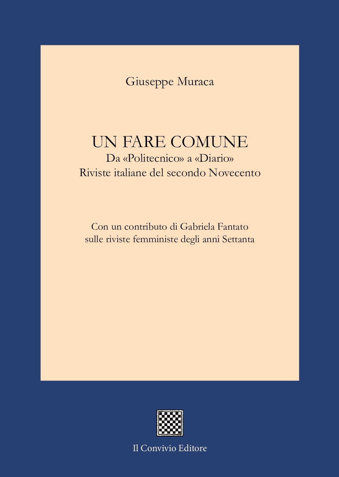 Copertina di UN FARE COMUNE - Da «Politecnico» a «Diario» Riviste italiane del secondo 