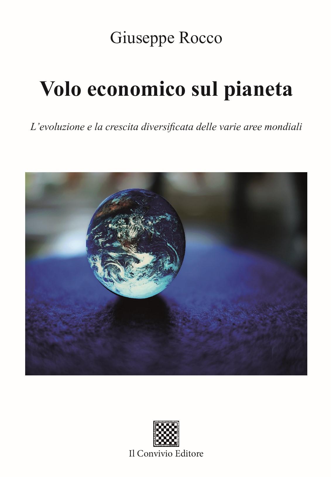 Copertina di Volo economico sul pianeta - L’evoluzione e la crescita diversificata delle varie aree mondiali