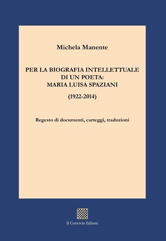 Copertina di Per la biografia intellettuale di un poeta: Maria Luisa Spaziani (1922-2014) – Regesto di documenti...