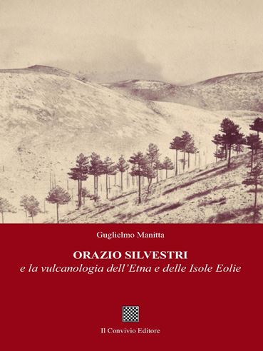 Copertina di Orazio Silvestri e la vulcanologia dell'Etna e delle Isole Eolie