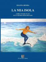 La mia isola. Come vivere felici in un mondo senza denaro di Gianna Binda