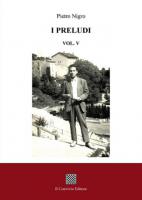 I preludi. Vol. 5 di Pietro Nigro