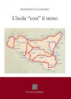 L' isola «con» il treno di Benedetto Scandurra