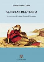 Al mutar del vento. La vera storia di Arianna, Teseo e ... di Paola Maria Liotta