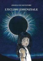 L’eclissi essenziale di Angelo Di Salvatore