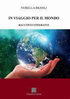 In viaggio per il mondo. Racconti itineranti di Fiorella Brasili