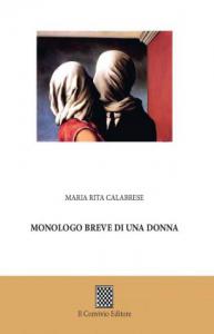 Monologo breve di una donna di Maria Rita Calabrese