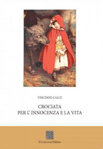 Crociata per l'innocenza e la vita di Vincenzo Calce