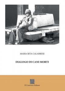 Dialogo di cani morti di Maria Rita Calabrese