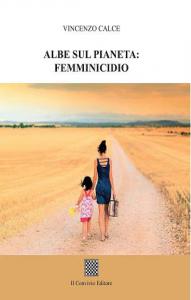 Albe sul pianeta: femminicidio di Vincenzo Calce