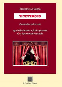 Ti sistemo io (commedia in due atti) di Massimo La Pegna