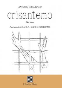 Crisantemo (atto unico) di Antonio Intelisano