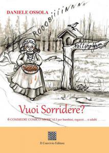 Vuoi Sorridere? 6 commedie comico-musicali di Daniele Ossola