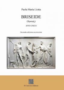 Briseide. Atto unico. (Seconda edizione) di  Paola Maria Liotta