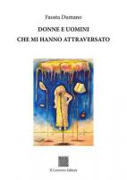Donne e uomini che mi hanno attraversato di Fausta Dumano