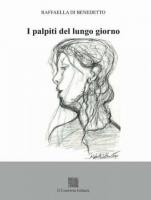 I palpiti del lungo giorno di Raffaella Di Benedetto