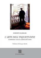 L' arte dell'inquietudine. Camminare resta la santità dell'uomo di Roberto Barbari