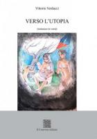 Verso l'utopia (romanzo in versi) di Vittorio Verducci