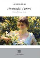 Metamorfosi d'amore di Roberto Barbari
