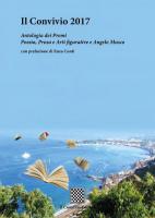 Il Convivio 2017. Antologia dei premi Poesia, Prosa e Arti figurative e Angelo Musco, AA.VV.