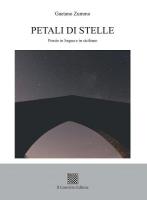 Petali di stelle. Poesie in lingua e in siciliano di Gaetano Zummo