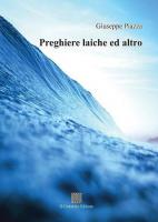 Preghiere laiche ed altro di Giuseppe Piazza