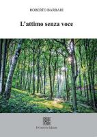 L’attimo senza voce di Roberto Barbari