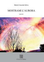 Mostrami l’aurora di Maria Concetta Selva