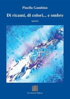 Di ricami, di colori… e ombre di Pinella Gambino