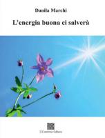 L’energia buona ci salverà di Danila Marchi