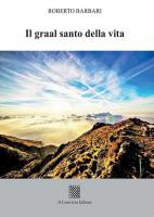Il graal santo della vita di Roberto Barbari