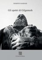 Gli spettri di Gilgamesh di Roberto Barbari
