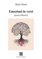 Emozioni in versi (poesie riflessive) di Maria Chianta