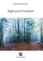 Negli occhi il sentiero di Roberto Barbari