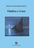Ombra e Luce di Franca Scolari Papalia