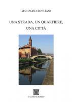 Una strada, un quartiere, una città di Mariagina Bonciani