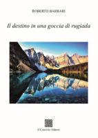 Il destino in una goccia di rugiada di Roberto Barbari