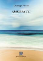 ASSUEFATTI di Giuseppe Piazza