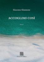 ACCOGLIMI COSÌ di Giacomo Giannone