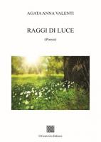 RAGGI DI LUCE di Agata Anna Valenti