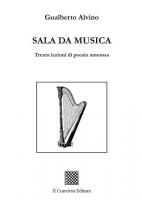 Sala da musica. Trenta lezioni di poesia amorosa di Gualberto Alvino