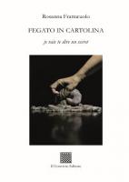 Fegato in cartolina – je vais te dire un secret di Rosanna Frattaruolo