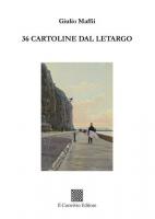 36 CARTOLINE DAL LETARGO di Giulio Maffii