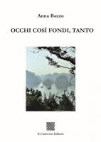 OCCHI COSÌ FONDI, TANTO di Anna Bazzo