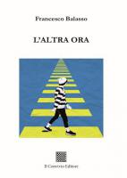 L’ALTRA ORA di FRANCESCO BALASSO