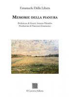 Memorie della pianura di Emanuela Dalla Libera