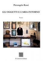 Gli oggetti e l’aria intorno di Pierangela Rossi